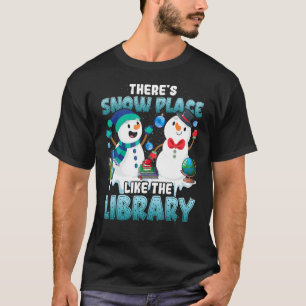 Librarian There's Snow Place Like The Library Chri T-Shirt