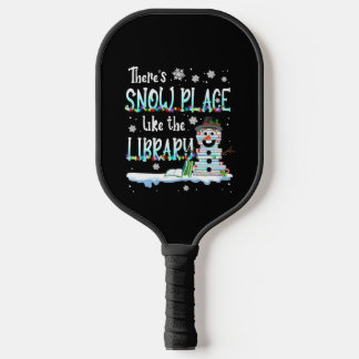 Librarian There's Snow Place Like The Library Pickleball Paddle