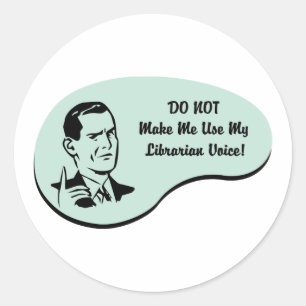 Librarian Voice Classic Round Sticker