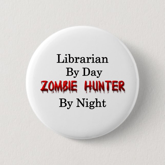 Librarian/Zombie Hunter 6 Cm Round Badge (Front)