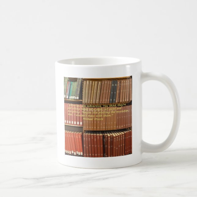 Librarians are Subversive Quote by Michael Moore Coffee Mug (Right)