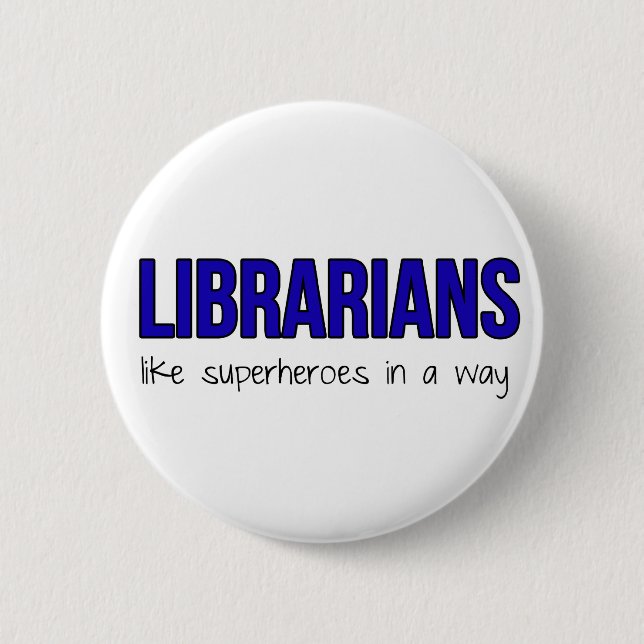 Librarians Are Superheroes 6 Cm Round Badge (Front)
