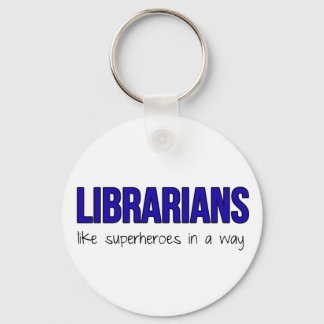 Librarians Are Superheroes Key Ring