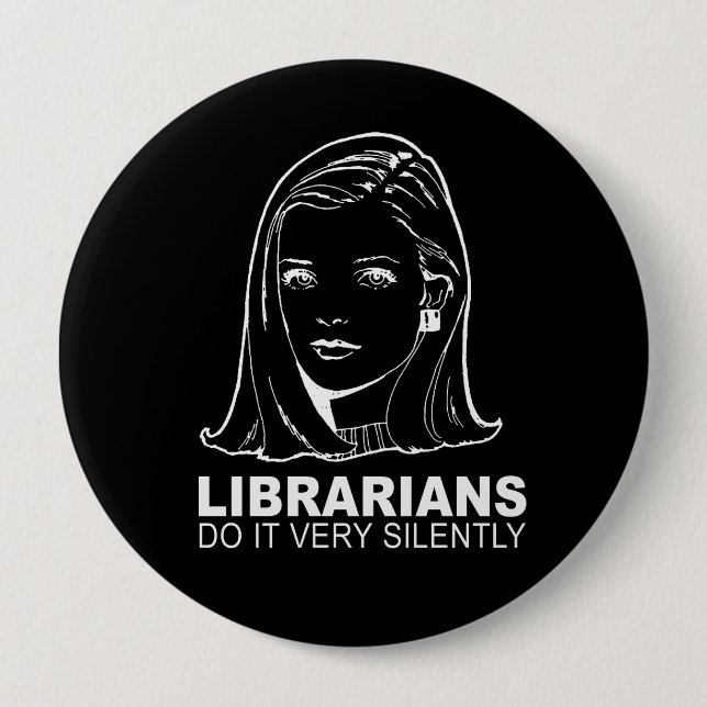 librarians do it very silently 10 cm round badge (Front)
