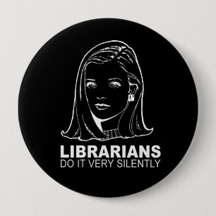 librarians do it very silently 10 cm round badge