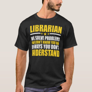 Librarians We Solve Problems T-Shirt