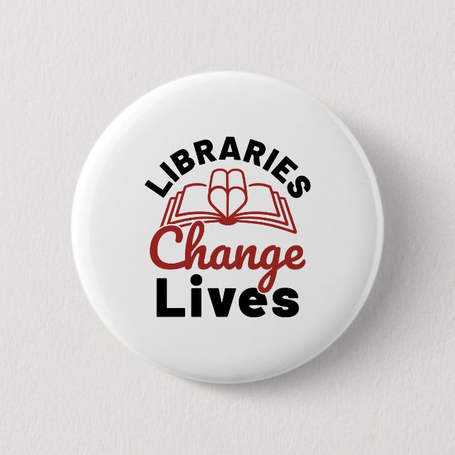 Libraries Change Lives Librarian 6 Cm Round Badge (Front)