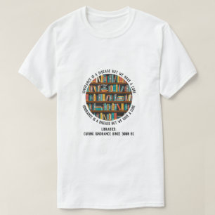 Libraries Cure Ignorance - A MisterP Shirt