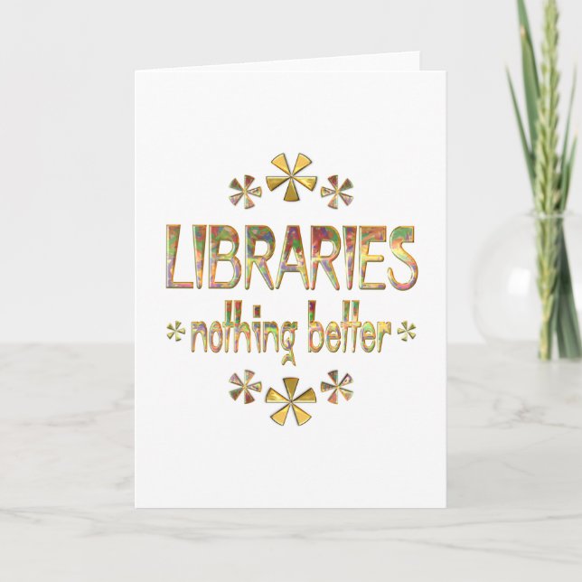 LIBRARIES Nothing Better Card (Front)