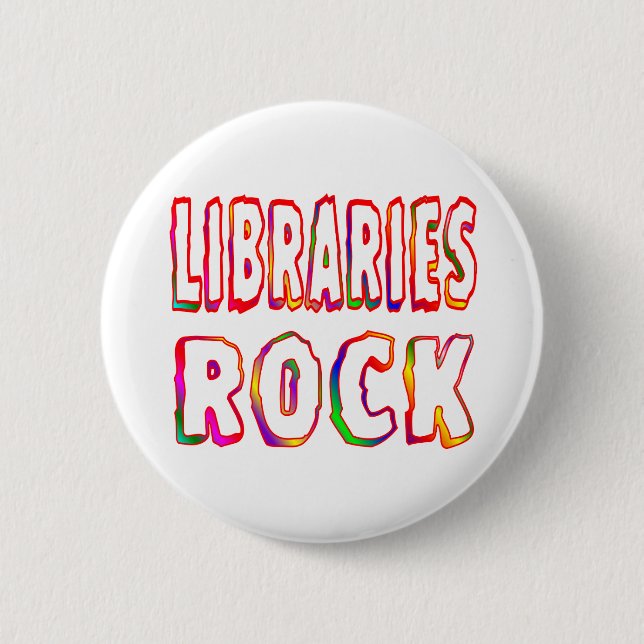 Libraries Rock 6 Cm Round Badge (Front)
