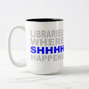 Libraries Where SHHH Happens Librarian Study Gift Two-Tone Coffee Mug