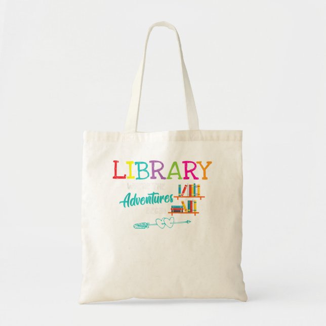 Library Books Where Adventure Begins - Librarian R Tote Bag (Front)
