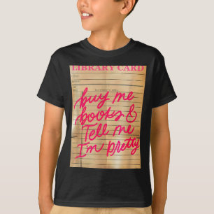 Library card buy books and tell pink funny T-Shirt