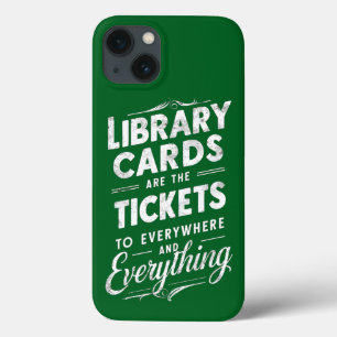 Library Cards Are The Tickets To Everywhere   iPhone 13 Case