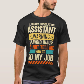 Library Circulation Assistant Warning 2 T-Shirt