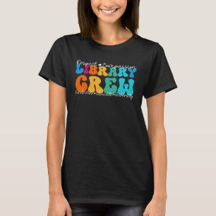 Library Crew Appreciation Week Back to School T-Shirt
