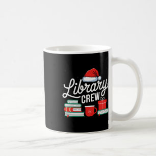 Library Crew Book Lovers Librarian Xmas Holiday Ch Coffee Mug