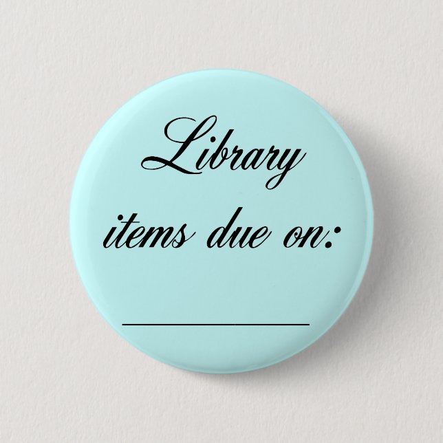 Library Due Date Reminder 6 Cm Round Badge (Front)