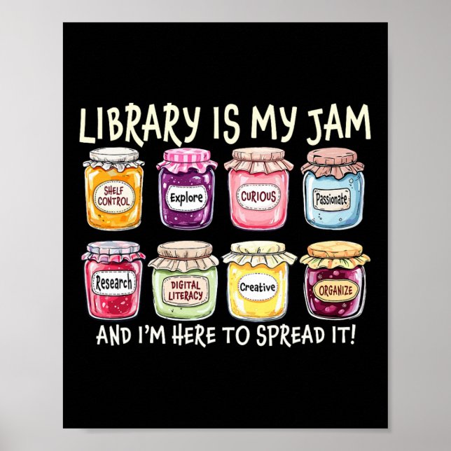 Library Is My Jam And Im Here To Spread Librarian  Poster (Front)