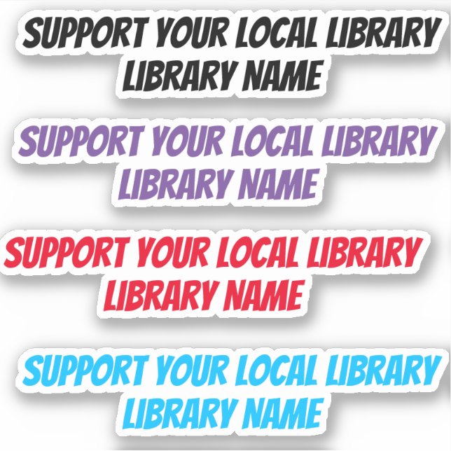 (Library Name) Support Your Local Library (Front)