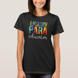 Library Para Educator Tie Dye Appreciation Back To T-Shirt