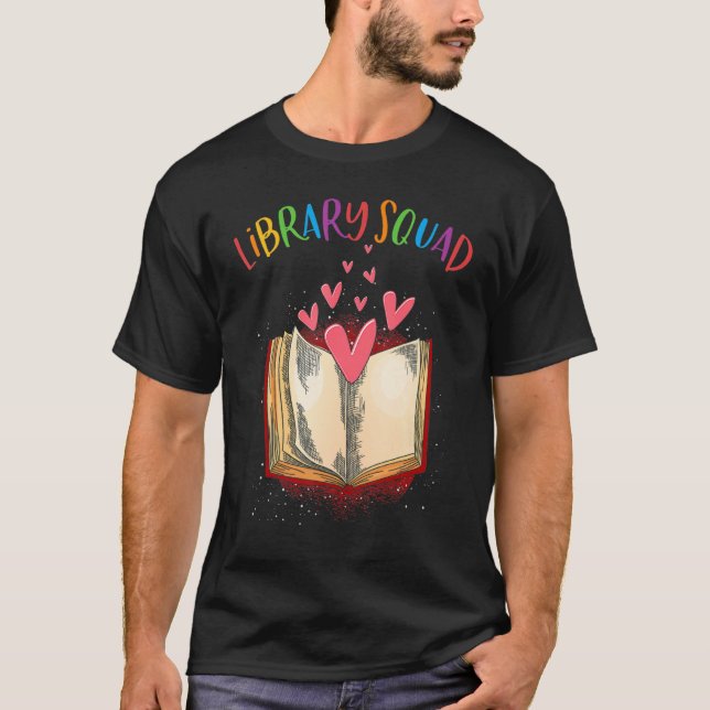 Library Squad Librarian Bookworm Book  4 T-Shirt (Front)