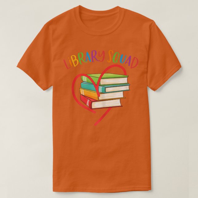 Library Squad Librarian Bookworm Book Lover  T-Shirt (Design Front)