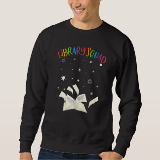 Library Squad Librarian Bookworm Book Sweatshirt