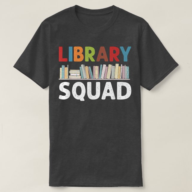 Library Squad Librarian Crew Bookworm Reading Book T-Shirt (Design Front)
