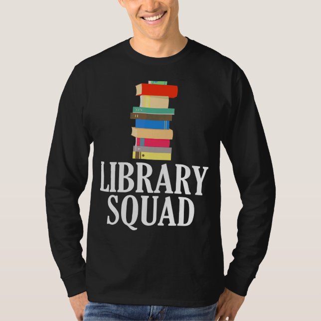 Library Squad  Librarian Crew Reading  Book Nerd T-Shirt (Front)