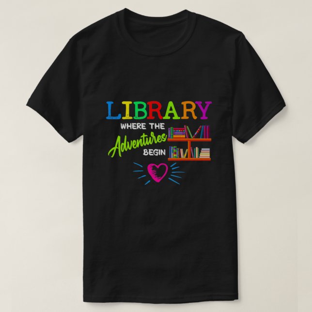 Library where the adventure begins T-Shirt (Design Front)