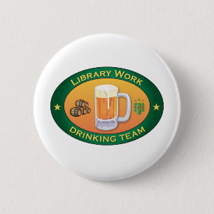 Library Work Drinking Team 6 Cm Round Badge