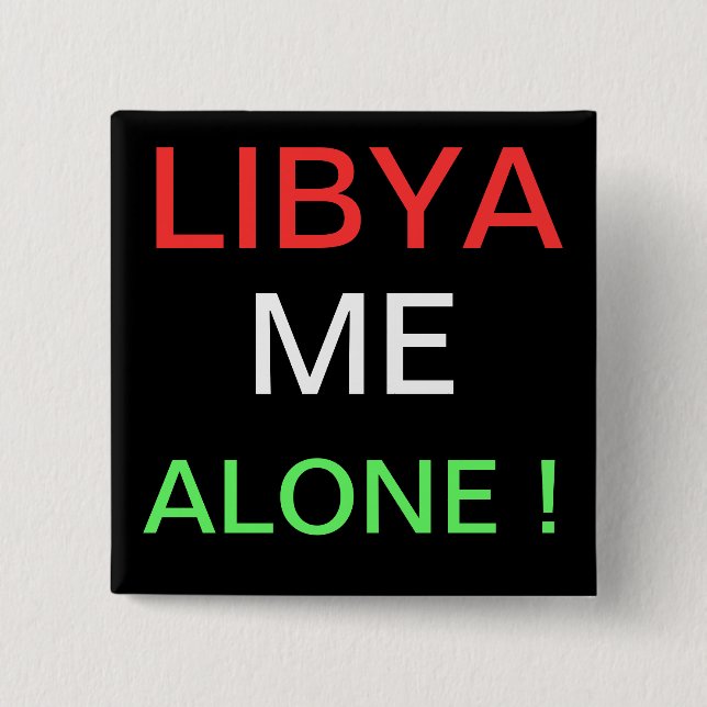 LIBYA ME ALONE ! 15 CM SQUARE BADGE (Front)