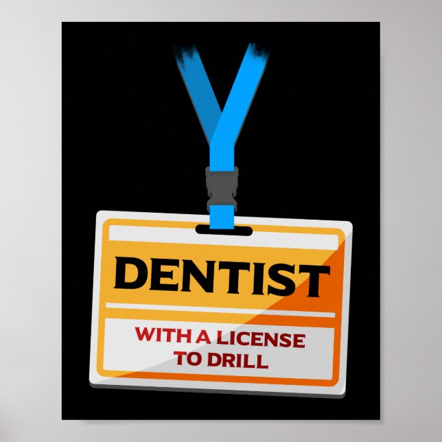 License To Drill Funny Dentist Dental Assistant Poster (Front)