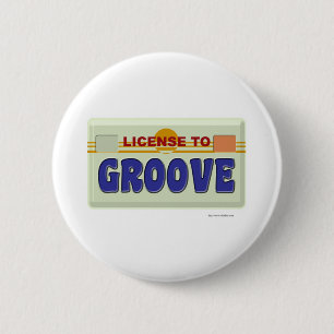 License To Groove Fun Logo Party Design 6 Cm Round Badge