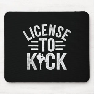 License To Kick Kickboxing Kickbox Kickboxer _1 Mouse Mat