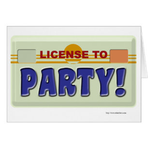 License To Party!