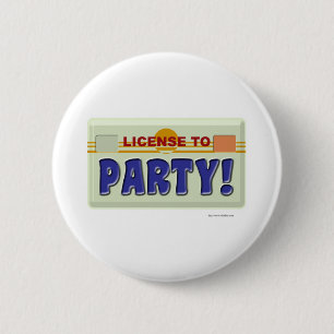 License To Party! 6 Cm Round Badge