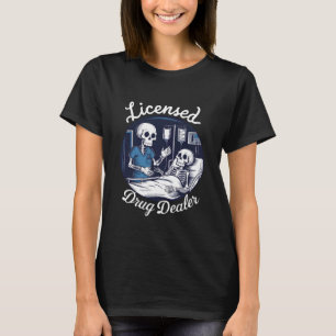 Licensed Drug-Dealer Nurse Doctor Humour Patient H T-Shirt