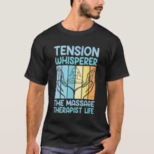 Licensed Massage Therapist Massage Therapy Massagi T-Shirt