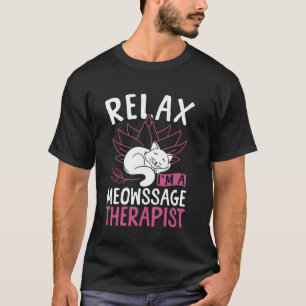 Licensed Massage Therapist Therapy Cat Pun Relax I T-Shirt