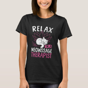 Licensed Massage Therapist Therapy Cat Pun Relax I T-Shirt