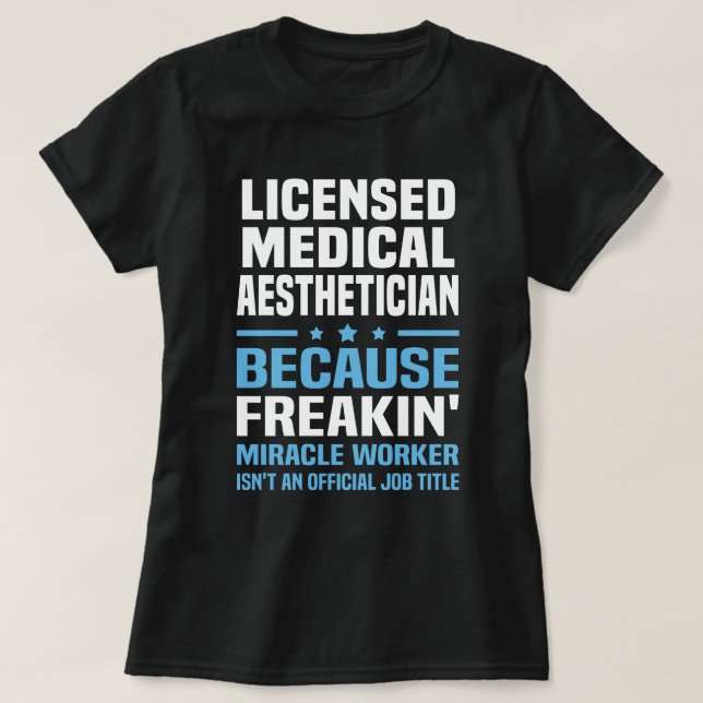 Licensed Medical Aesthetician T-Shirt (Design Front)