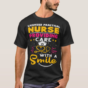 Licensed Practical Nurse Providing Care with a Smi T-Shirt