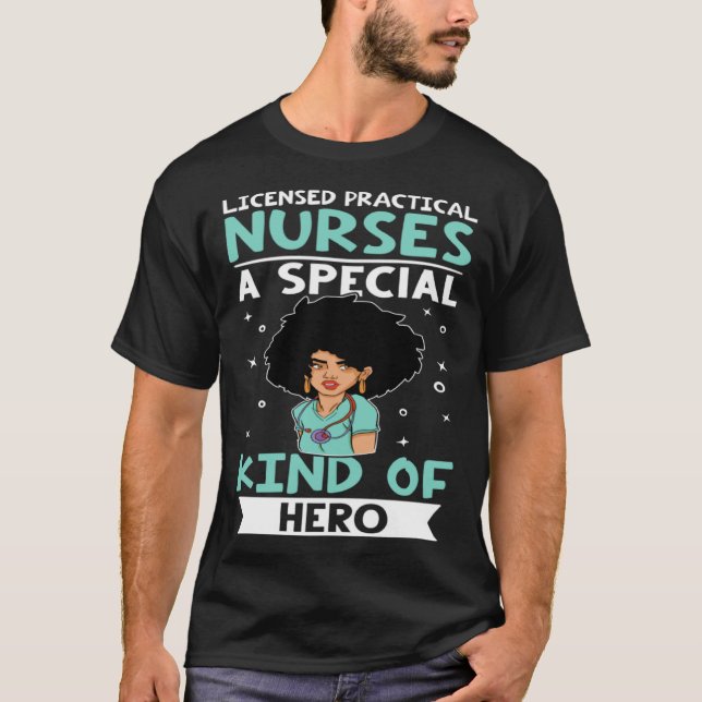 Licensed Practical Nurses A Special Kind Of Hero T-Shirt (Front)