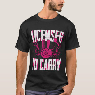 Licensed To Carry Hairdresser Hair Stylist T-Shirt