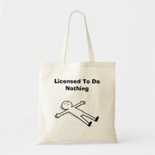 Licensed To Do Nothing Funny Stick Figure Tote Bag