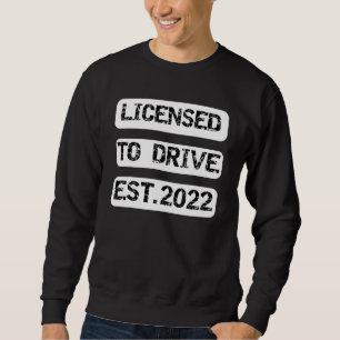 Licensed To Drive 2022 New Driver Vintage 1 Sweatshirt