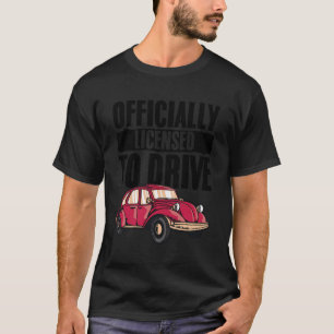 Licensed To Drive Car Driving School First Time Ne T-Shirt