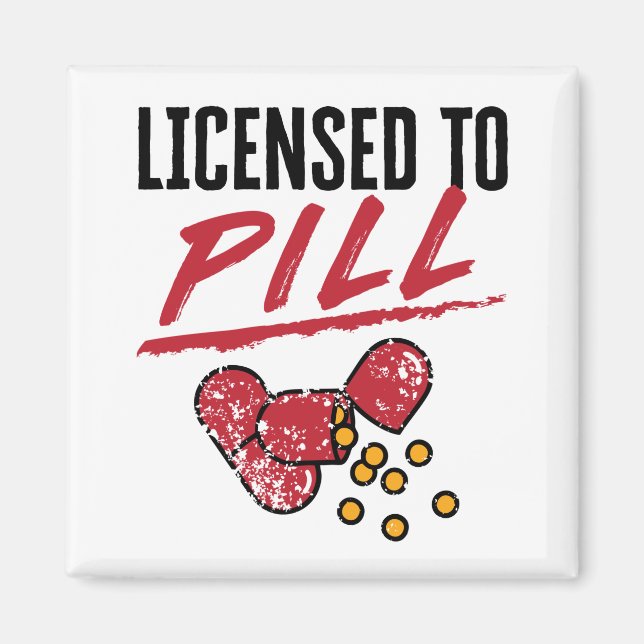 Licensed to Pill Pharmacist Graduation Grad Magnet (Front)